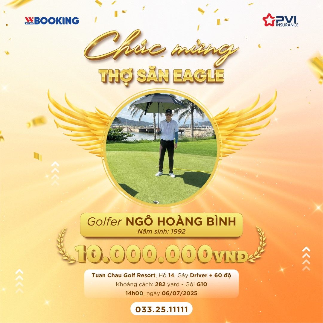 CHÚC MỪNG “THỢ SĂN EAGLE” THỨ 3 – GOLFER NGÔ HOÀNG BÌNH!